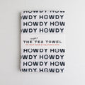 The Sweet Tea Towel, Howdys