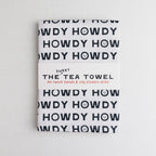 The Sweet Tea Towel, Howdys